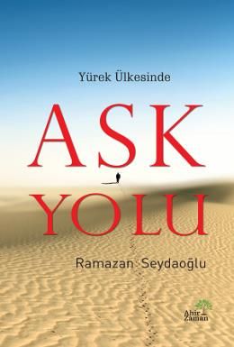 Yürek Ülkesinde Aşk Yolu, Ramazan Seydaoğlu, Ahir Zaman Yayınevi