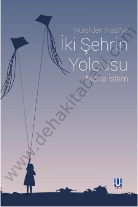 Nursiden Arabiye İki Şehrin Yolcusu - Mona İslam
