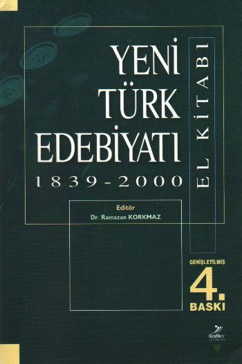 Yeni Türk Edebiyatı 1839 - 2000 (El Kitabı), Ramazan Korkmaz
