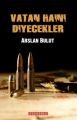 Vatan Haini Diyecekler, Arslan Bulut