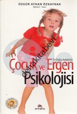 En Doğru Anlatımla Çocuk ve Ergen Psikolojisi, Özgür Ayhan Özkaynak, Ekinoks