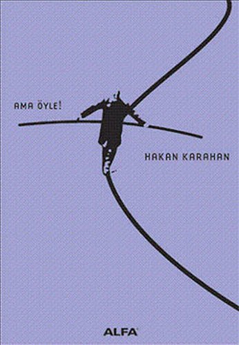 Ama Öyle!, Hakan Karahan