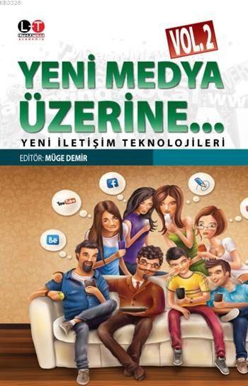 Yeni Medya Üzerine Vol. 2, Müge Demir, Literatürk Academia