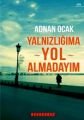 Yalnızlığıma Yol Almadayım, Adnan Ocak