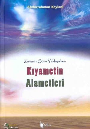 Zamanın Sonu Yaklaşırken Kıyametin Alametleri