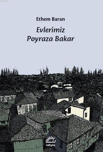 Evlerimiz Poyraza Bakar, Ethem Baran, İletişim