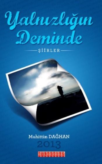 Yalnızlığın Deminde, Muhittin Dağhan