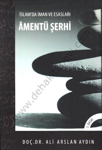 Amentü Şerhi, İslamda İman ve Esasları, Ali Arslan Aydın