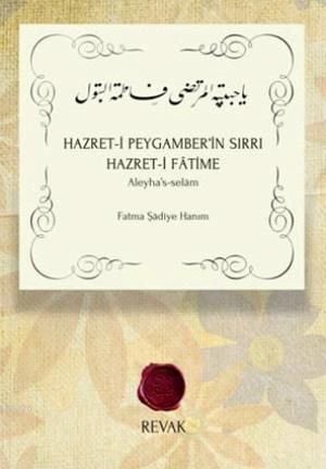 Hazreti Peygamberin Sırrı  Hazreti Fatime, Fatma Şadiye Hanım