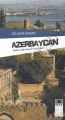 Azerbeycan; Kadim Coğrafyanın Genç Ülkesi - Aslıhan Akman
