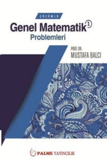 Çözümlü Genel Matematik 1 Problemleri, Mustafa Balcı