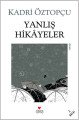 YANLIŞ HİKAYELER, Kadri Öztopçu