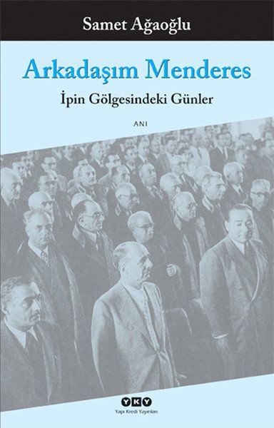 Arkadaşım Menderes, Samet Ağaoğlu