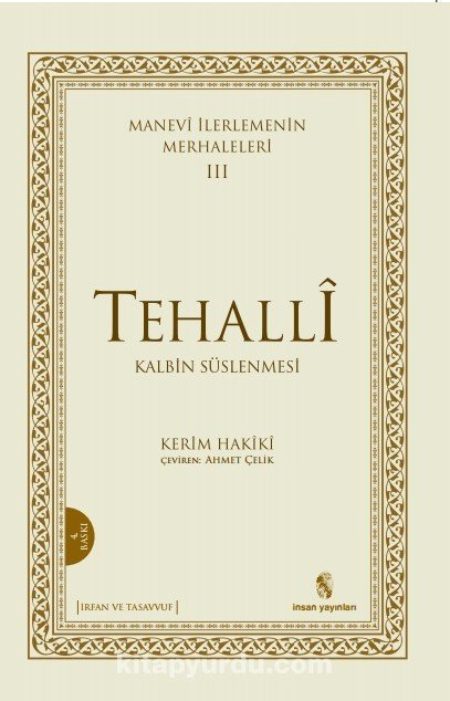 Manevî İlerlemenin Merhaleleri 3 - Tehallî; (Kalbin Beğenilen Sıfatlar, İnsan Yayınları