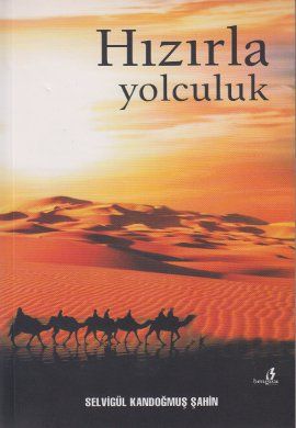 Hızırla Yolculuk, Selvigül Kandoğmuş Şahin