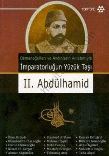Osmanoğlu ve Aydınların Anlatımıyla İmparatorluğun Yüzük Taşı II. Abdülhamid, Kolektif