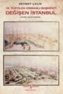 19. Yüzyılda Osmanlı Başkenti Değişen İstanbul, Zeynep Çelik