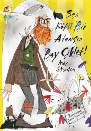 Sen Kötü Bir Adamsın Bay Çiklet, Andy Stanton