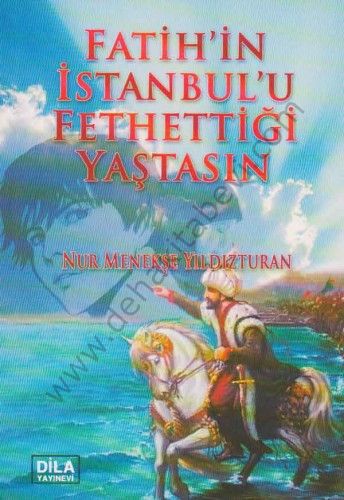 Fatih'in İstanbul'u Fethettiği Yaştasın