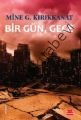 Bir Gün, Gece, Mine G. Kırıkkanat