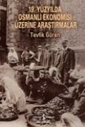 19. Yüzyılda Osmanlı Ekonomisi Üzerine Araştırmalar, Tevfik Güran