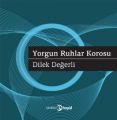 Yorgun Ruhlar Korosu, Dilek Değerli, Hayal Yayınları