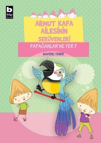 Armut Kafa Ailesinin Serüvenleri Papağanlar Ne Yer, Mavisel Yener