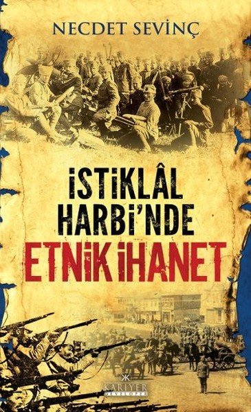 İstiklal Harbinde Etnik İhanet, Necdet Sevinç, Kariyer Yayınları