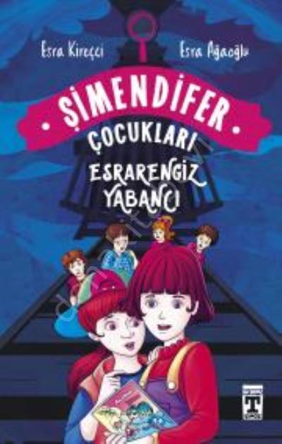 Esrarengiz Yabancı - Şimendifer Çocukları (Karton Kapak)