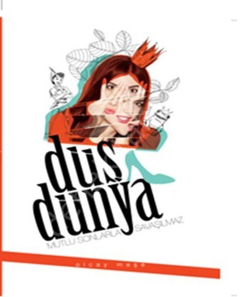 Düş Dünya, Mutlu Sonlarla Savaşılmaz, Olcay Meşe