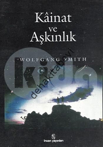 Kainat ve Aşkınlık, Wolfgang Smith