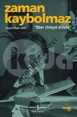 Zaman Kaybolmaz - İlber Ortaylı Kitabı, Nilgün Uysal
