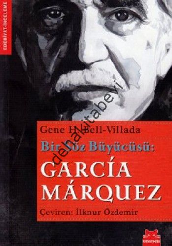 Bir Söz Büyücüsü: Garcia Marquez, Gene H. Bell-Villada