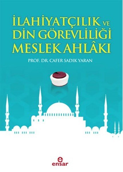 İlahiyatçılık Ve Din Görevliliği Meslek Ahlakı, Ensar Neşriyat