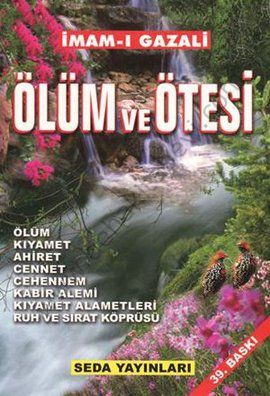 Ölüm ve Ötesi, Ahiret, Cennet, Cehennem, Kabir Alemi