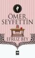 Efruz Bey, Ömer Seyfettin