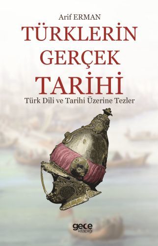Türklerin Gerçek Tarihi, Arif Erman