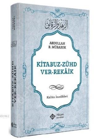 Kitabuz Zühd ver Rekaik, Abdullah Bin Mübarek, İ'tisam Yayınları