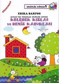 Sevecen ile Tomurcuk Etkinlik Kitabı 1 Kelebek Kızlar ve Deniz Kabukları, Erika Bartos