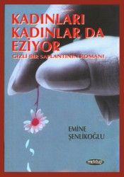 Kadınları Kadınlar da Eziyor, Emine Şenlikoğlu, Mektup Yayınları