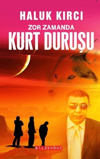 Zor Zamanda Kurt Duruşu, Haluk Kırcı