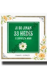 ji Bo Jinan 33 Hedis u siroveya wan - Hanımlar İçin 33 Hadis ( Kürtçe ), İsmail GÖKÇE