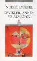 GEYİKLER ANNEM VE ALMANYA, Nursel Duruel