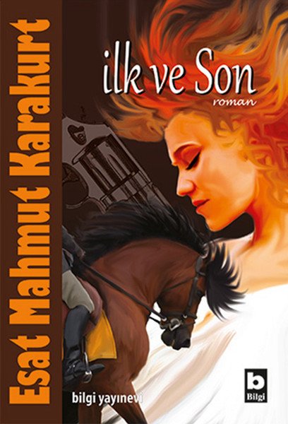 İlk ve Son, Esat Mahmut Karakurt