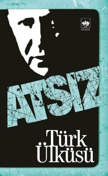 Türk Ülküsü, Hüseyin Nihal ATSIZ