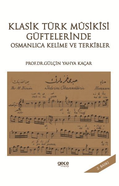 Klasik Türk Musikisi Güftelerinde Osmanlıca Kelime ve Terkibler, Gülçin Yahya Kaçar