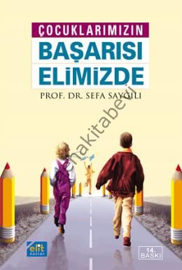 Çocuklarımızın Başarısı Elimizde, Sefa Saygılı