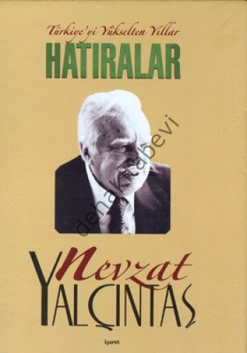 Türkiye`Yi Yükselten Yıllar Hatıralar (Ciltli), İşaret Yayınları