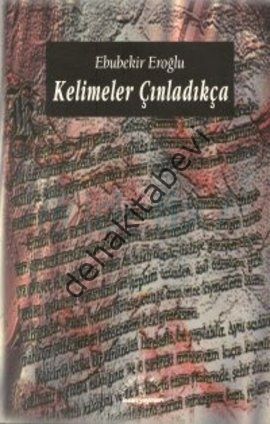 Kelimeler Çınladıkça, Ebubekir Eroğlu