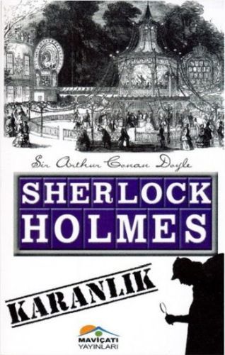 Sherlock Holmes Karanlık, Sir Arthur Conan Doyle